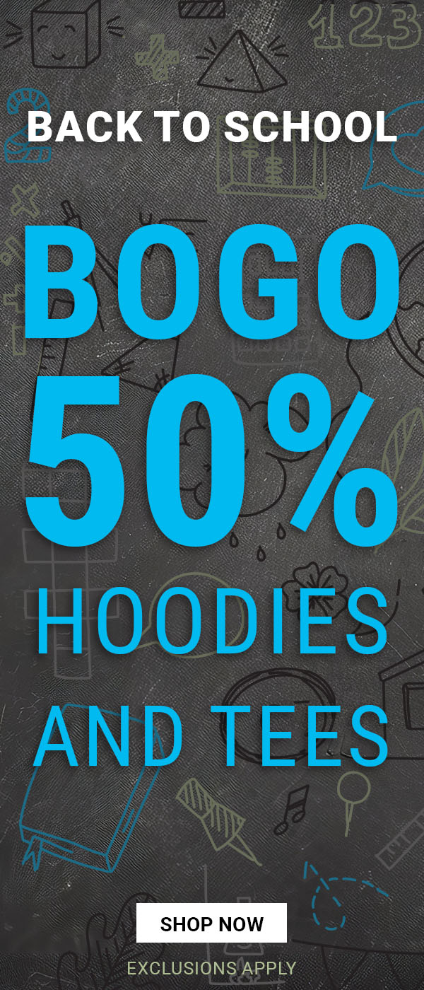 Back to School BOGO 50 Hoodies & Tees